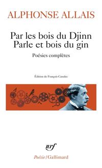 Alphonse Allais - Par les bois du Djinn Parle et bois du gin