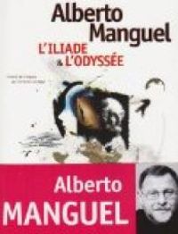 Alberto Manguel - L'Iliade et l'Odyssée