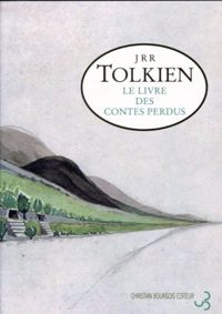 J.r.r. Tolkien - Le Livre des contes perdus