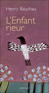 Henry Bauchau - L'Enfant rieur