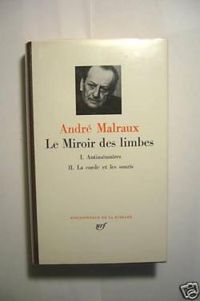 Andre Malraux - Le miroir des limbes - Intégrale