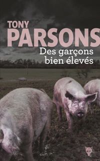 Tony Parsons - Des garçons bien élevés