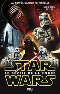 Couverture du livre Star Wars Episode VII - Le Réveil de la Force - Alan Dean Foster - Lawrence Kasdan - J J Abrams