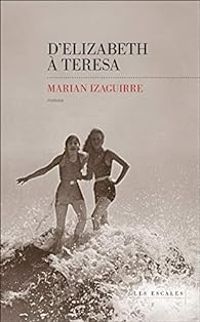 Marian Izaguirre - D'Elizabeth à Teresa