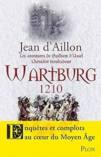 Jean D Aillon - Les aventures de Guilhem d'Ussel