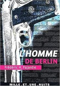 Frederic H Fajardie - L' Homme de Berlin