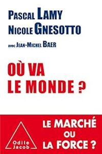 Michel Lamy - Nicole Gnesotto - Où va le monde ?