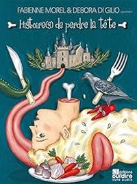 Couverture du livre Histoire de perdre la tête - Fabienne Morel - Debora Di Glio