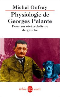 Couverture du livre Physiologie de Georges Palante - Michel Onfray