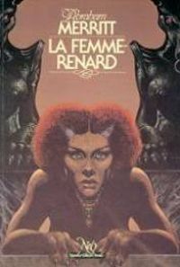 Couverture du livre La femme renard - Abraham Merritt