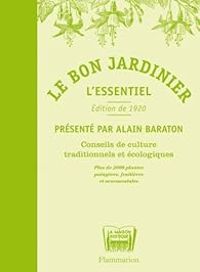 Alain Baraton - Le bon jardinier, l'essentiel - Édition de 1920