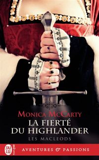 Monica Mccarty - La fierté du Highlander