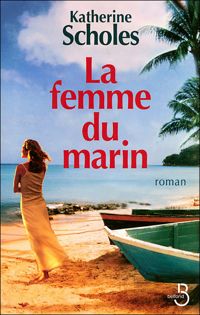 Katherine Scholes - La Femme du marin