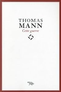 Thomas Mann - Cette guerre