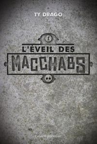 Couverture du livre L'ÉVEIL DES MACCHABS, TOME 1 - Ty Drago