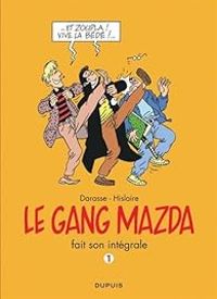 Christian Darasse - Le gang Mazda fait son intégrale