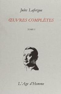 Jules Laforgue - Oeuvres complètes