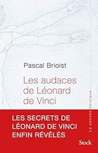 Couverture du livre Les audaces de Léonard de Vinci - Pascal Brioist