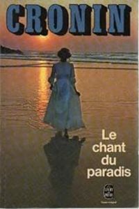 A J Cronin - Le chant du paradis