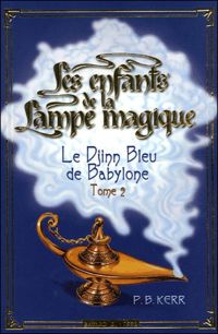 P-b Kerr - Djinn bleu de babylone (le)- enf lampe mag t2