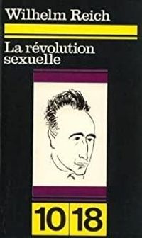 Wilhelm Reich - La révolution sexuelle