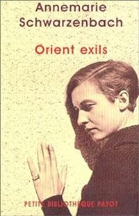 Annemarie Schwarzenbach - Orient exils