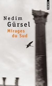 Nedim Gursel - Mirages du Sud