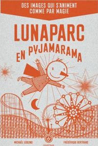 Frédérique Bertrand - Michaël Leblond - Luna Parc en pyjamarama