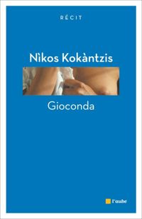 Couverture du livre Gioconda - Nikos Kokantzis