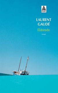 Laurent Gaudé - Eldorado Babel N°842