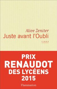 Alice Zeniter - Juste avant l'Oubli