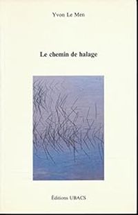 Yvon Le Men - Le chemin de halage - Encres de Isabelle Grelet