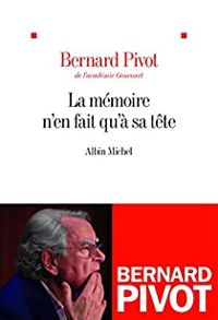 Bernard Pivot - La mémoire n'en fait qu'à sa tête