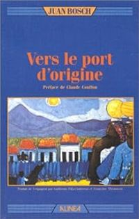 Juan Bosch - Vers le port d'origine