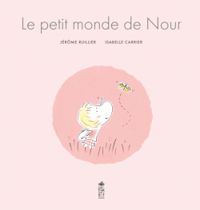 Jerome Ruillier - Le petit monde de Nour