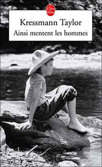 Kathrine Kressmann Taylor - Ainsi mentent les hommes