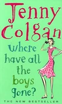 Jenny Colgan - Where have all the boys gone ?