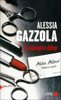 Alessia Gazzola - La Mauvaise Elève