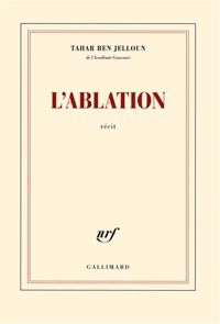 Tahar Ben Jelloun - L'ablation