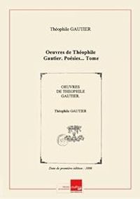 Theophile Gautier - Poésies complètes