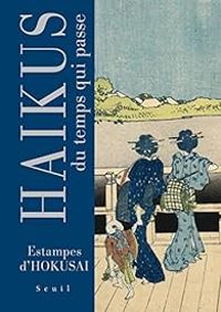 Couverture du livre Haïkus du temps qui passe - Basho Matsuo - Hokusai 