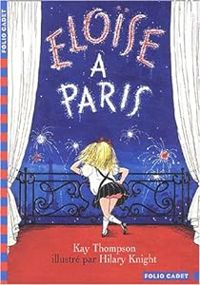 Kay Thompson - Hilary Knight(Illustrations) - Eloïse à Paris