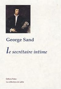 Couverture du livre Le secrétaire intime - George Sand - Victor Magen