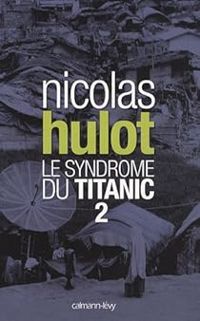 Couverture du livre Le syndrome du Titanic - Nicolas Hulot