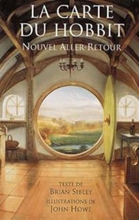 Brian Sibley - John Howe - La Carte du Hobbit : Nouvel aller-retour