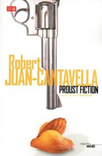 Robert Juan Cantavella - Mathias Enard - Proust fiction