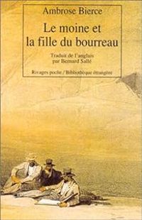 Ambrose Bierce - Le moine et la fille du bourreau