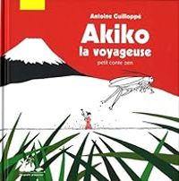 Antoine Guilloppe - Akiko la voyageuse