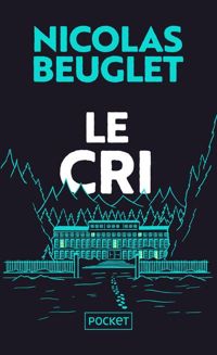 Nicolas Beuglet - Le Cri - COLLECTOR