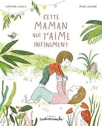 Couverture du livre Cette maman qui t'aime infiniment - Maud Legrand